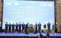 Chứng khoán Việt Nam chính thức gia nhập rổ chỉ số toàn cầu FTSE Russell