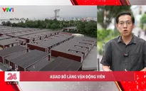 ASIAD 20 bỏ làng vận động viên