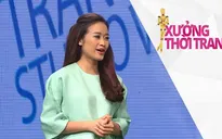 Xưởng thời trang: Stylist Đỗ Hương không theo phong cách nào...