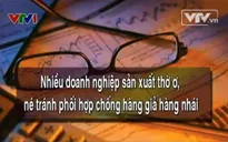 Nhiều DN thờ ơ chống hàng giả, hàng nhái