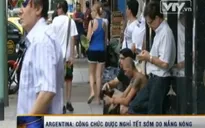 Argentina: Công chức được nghỉ Tết sớm do nắng nóng