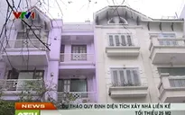 Cho xây nhà diện tích 25m2: Hợp thức nhà siêu mỏng?