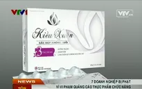7 DN bị phạt vì vi phạm quảng cáo thực phẩm chức năng