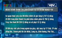 Ngành thuế hoàn thành thanh tra chuyển giá tại 20 doanh nghiệp FDI
