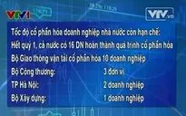 Tốc độ cổ phần hóa doanh nghiệp còn hạn chế