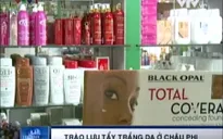 Bất chấp nguy hiểm, tẩy trắng da vẫn được ưa chuộng ở châu Á và châu Phi