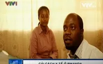 Tiến bộ công tác cải cách y tế ở Rwanda