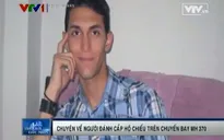 Hé lộ cuộc đời chàng thanh niên đánh cắp hộ chiếu trên chuyến bay MH370
