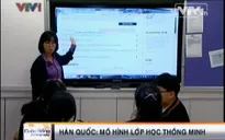 VIDEO: Mô hình lớp học thông minh ở Hàn Quốc