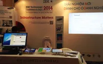 Triển lãm Công nghệ IBM 2014: Hạ tầng luôn luôn quan trọng