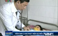 Viêm gan C khó phát hiện và điều trị tốn kém