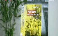 “Việt Nam, tình yêu của tôi” - Góc nhìn thời cuộc của người lính ngoại quốc