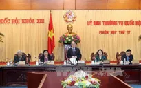 Ủy ban Thường vụ Quốc hội khai mạc phiên họp thứ 17