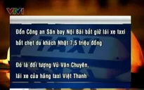 Bắt lái xe taxi chặt chém du khách Nhật 7,5 triệu đồng