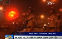 TP.HCM: Tăng cường ngăn chặn nạn đua xe dịp giáp Tết