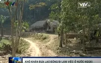 Đưa lao động đi làm việc nước ngoài: Vẫn nhiều rào cản