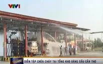 Diễn tập chữa cháy tại tổng kho xăng dầu Cần Thơ
