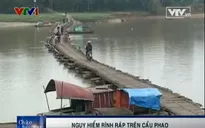 Cầu phao “ọp ẹp” - nguy hiểm rình rập