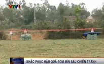 Nỗ lực khắc phục bom mìn sau chiến tranh tại Quảng Bình