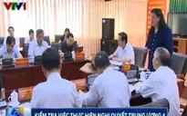 Kiểm tra việc thực hiện Nghị quyết Trung ương 4 khóa XI