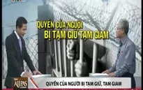 Người bị tạm giữ, tạm giam phải được đảm bảo quyền con người