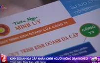 "Bão" bán hàng đa cấp nhấn chìm nông dân nghèo
