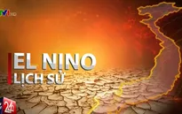El Nino lịch sử và cuộc chạy đua giải cứu nông nghiệp Việt