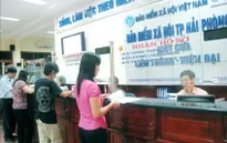 Bảo hiểm Xã hội - Từ chính sách đến cuộc sống
