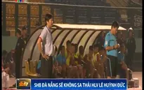 SHB Đà Nẵng sẽ không sa thải HLV Lê Huỳnh Đức