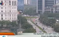 Tín dụng đổ vào bất động sản phục vụ nhu cầu thật