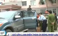 Bắt giữ hơn 2.000 chiếc điện thoại di động nhập lậu