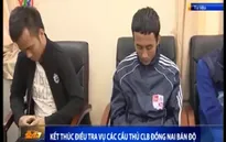 Nhóm cầu thủ Đồng Nai bị đề nghị truy tố về hành vi bán độ