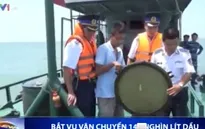 Bắt vụ vận chuyển 140.000 lít dầu không rõ nguồn gốc