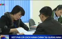 Đột phá cải cách hành chính tại Quảng Ninh