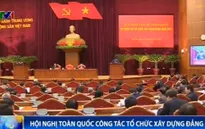 Hội nghị toàn quốc công tác tổ chức xây dựng Đảng