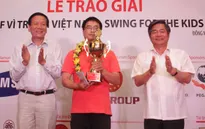 Bế mạc giải golf từ thiện vì trẻ em Việt Nam lần thứ 9