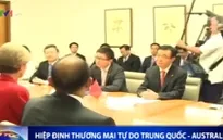Trung Quốc - Australia ký kết Hiệp định thương mại tự do