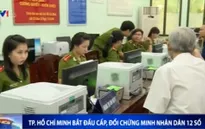 TP.HCM bắt đầu cấp, đổi CMND 12 số