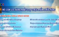Mỹ cấm lưu hành nhiều loại thực phẩm chức năng