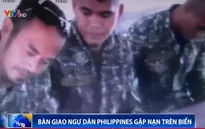 Bàn giao ngư dân Philippines gặp nạn trên biển