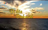 Xem lại chương trình “Buổi sáng đầu tiên - Đi đón bình minh”