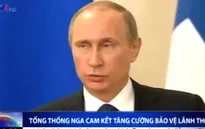 Tổng thống Nga cam kết tăng cường bảo vệ lãnh thổ
