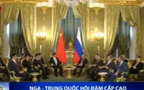 Nga - Trung Quốc hội đàm cấp cao