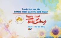 Giao lưu nghệ thuật "Ngày mai tươi sáng" gây quỹ hỗ trợ bệnh nhân ung thư nghèo