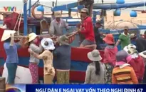Ngư dân e ngại khi vay vốn theo Nghị định 67