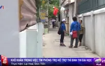 Hà Nội: Khó khăn trong việc tìm phòng trọ hỗ trợ thí sinh thi đại học