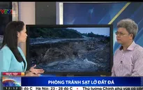 "Xây dựng bản đồ cảnh báo là cách phòng tránh sạt lở hữu hiệu nhất mùa mưa bão"