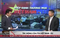 Hiệp định thương mại tự do Việt Nam - EU: Xóa bỏ 99% dòng thuế nhập khẩu