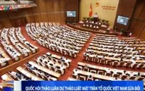 Quốc hội thảo luận Dự thảo Luật Mặt trận Tổ quốc Việt Nam (sửa đổi)