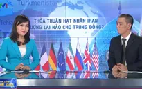 Thỏa thuận hạt nhân Iran: Chương mới cho mối quan hệ Iran và phương Tây